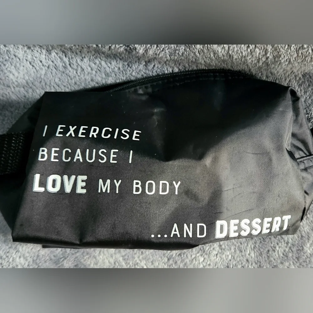 31 Bag I Exercise Because I love my Body...and Desserts